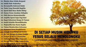 Lagu Rohani Menenangkan Hati 2022 yang Menguatkan dan Memberikan Kelegaan Jiwa